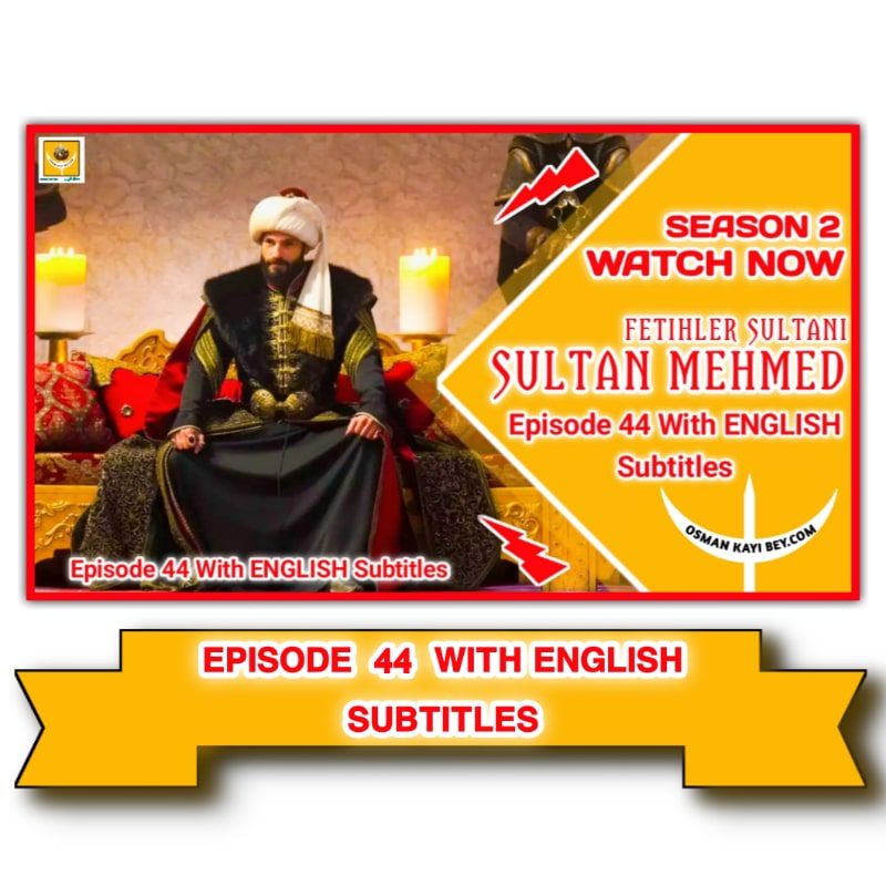Mehmed Fetihler Sultani Season 2 Episode 44 With English Subtitles