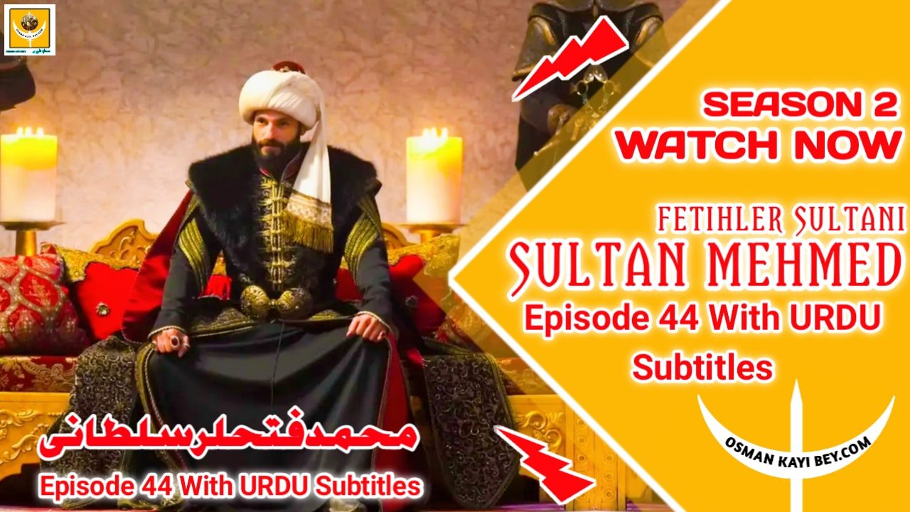 Mehmed Fetihler Sultani Season 2 Episode 44 With Urdu Subtitles