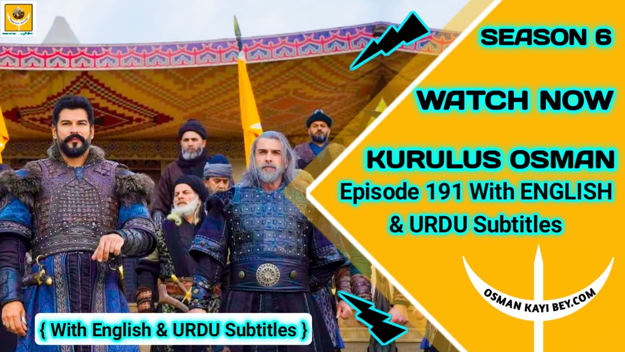 Kurulus Osman Season 6 Episode 191 With English And Urdu Subtitles