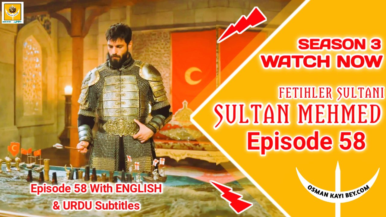 Mehmed Fetihler Sultani Season 3 Episode 58