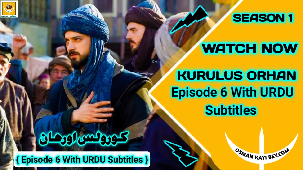 Kurulus Orhan Season 1 Episode 6 With Urdu Subtitles