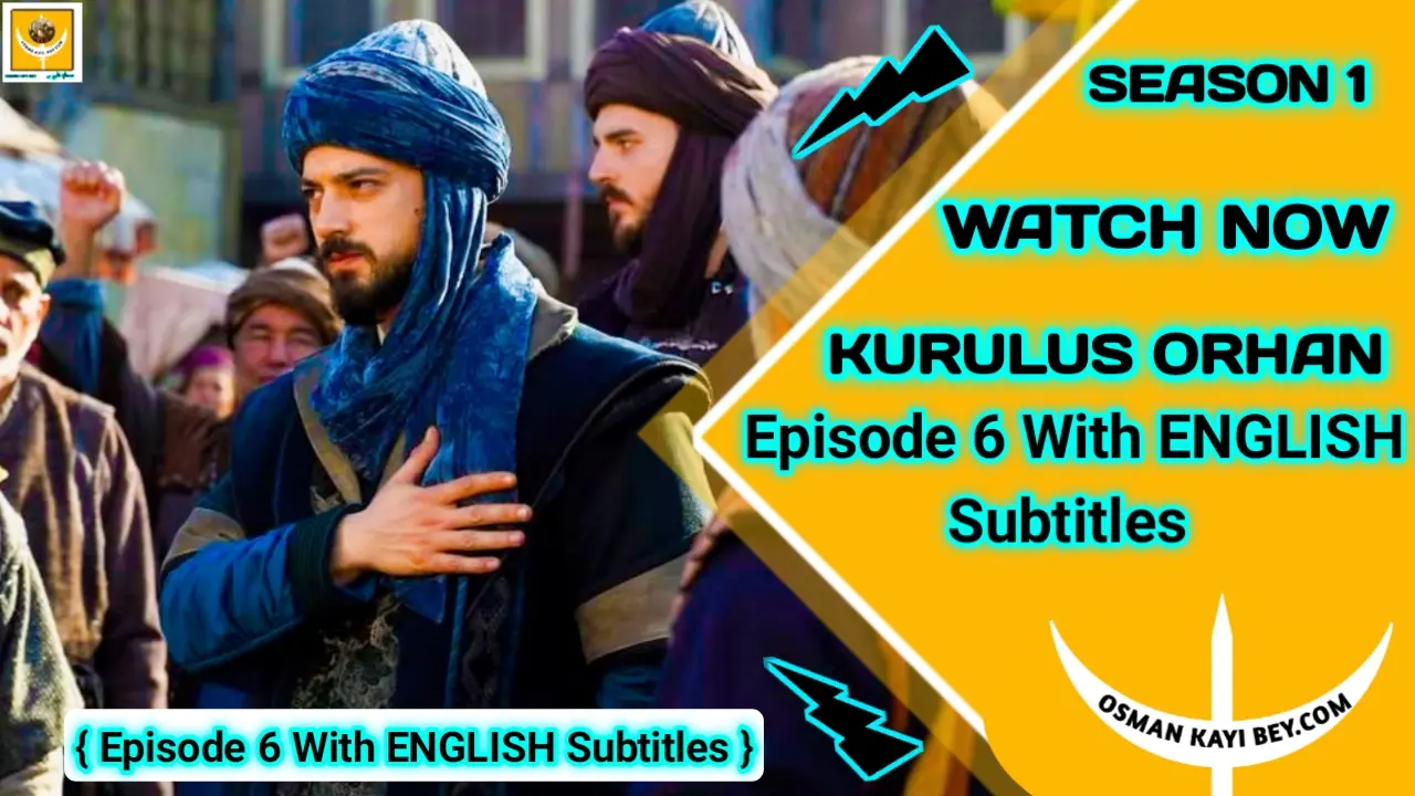 Kurulus Orhan Season 1 Episode 6 With English Subtitles