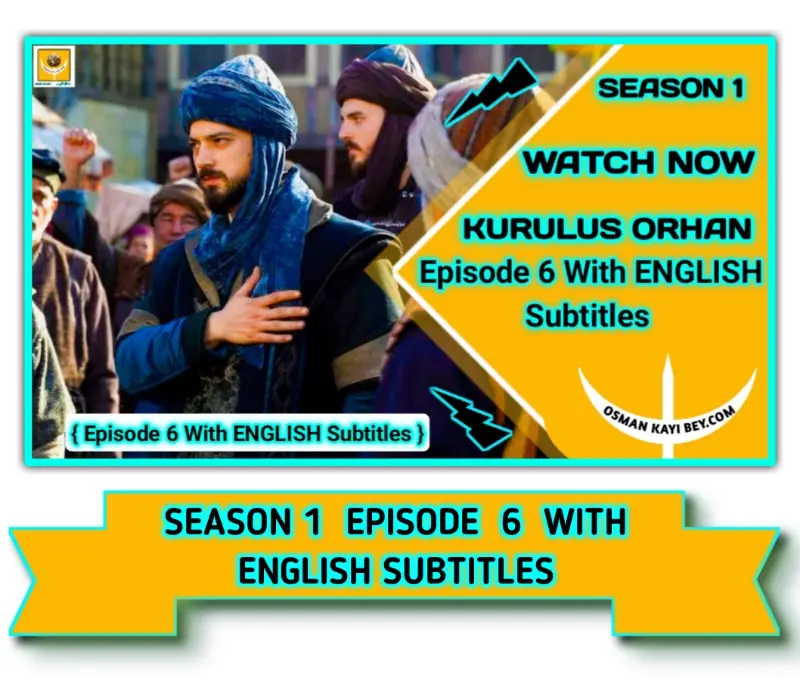 Kurulus Orhan Season 1 Episode 6 With English Subtitles