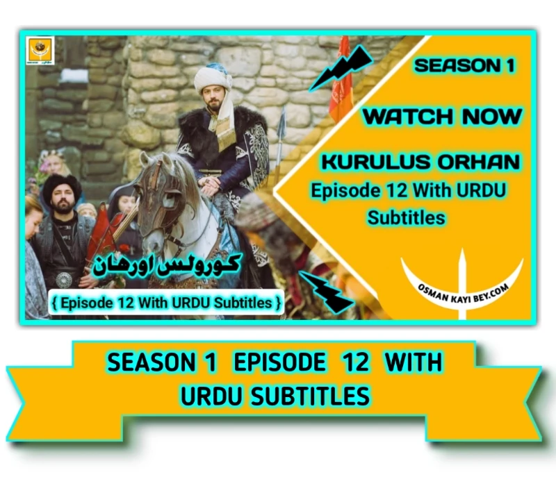 Kurulus Orhan Season 1 Episode 12 Urdu Subtitles
