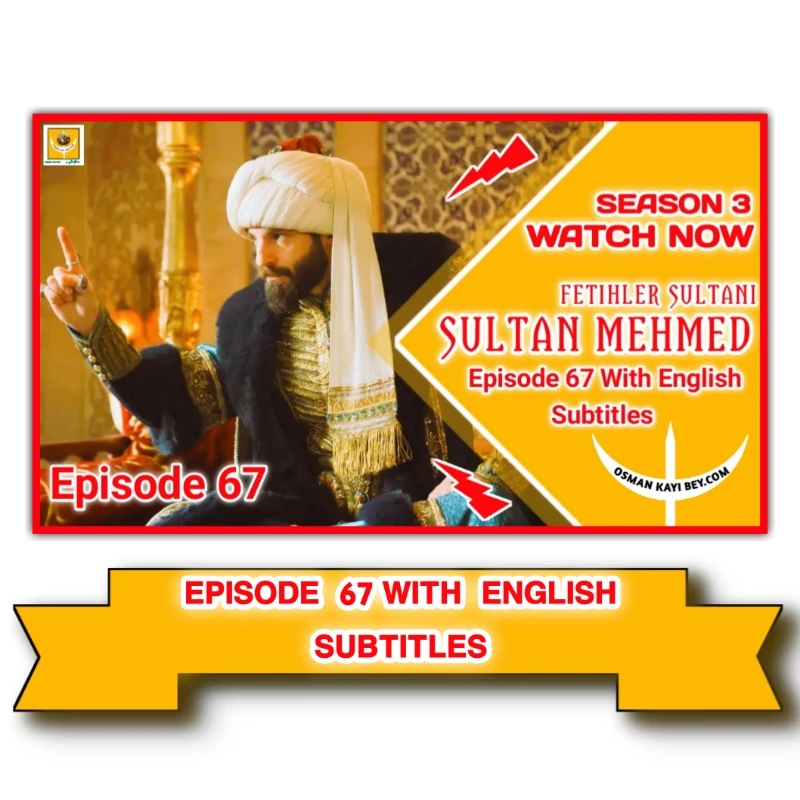 Mehmed Fetihler Sultani Season 3 Episode 67