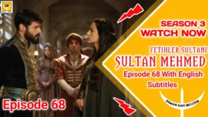 Mehmed Fetihler Sultani Season 3 Episode 68 English Subtitles