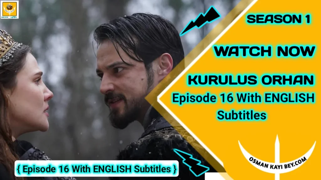 Kurulus Orhan Season 1 Episode 16 With English Subtitles