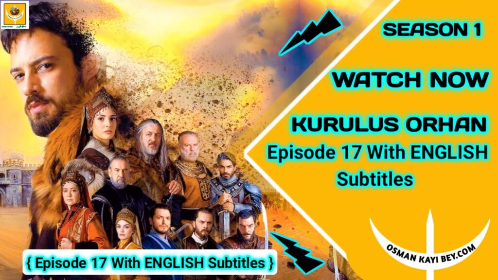 Kurulus Orhan Season 1 Episode 17 With English Subtitles